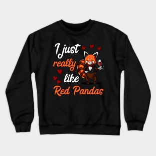 I Just Really Like Red Panda Bears Funny Wine Party Crewneck Sweatshirt